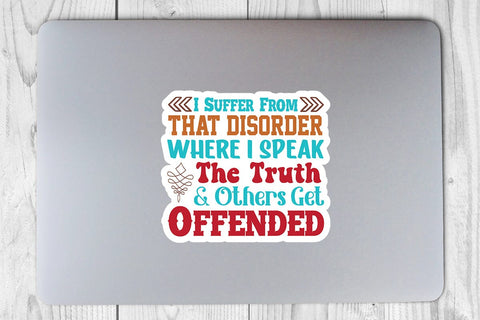 I Suffer From That Disorder Where I Speak The Truth & Others Get Offended SVG Angelina750 