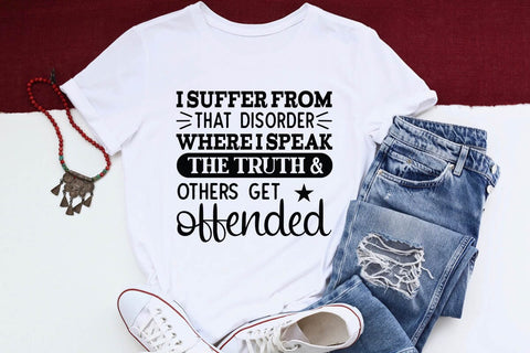 I Suffer From That Disorder Where I Speak The Truth & Others Get Offended SVG Angelina750 