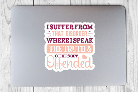 I Suffer From That Disorder Where I Speak The Truth & Others Get Offended SVG Angelina750 