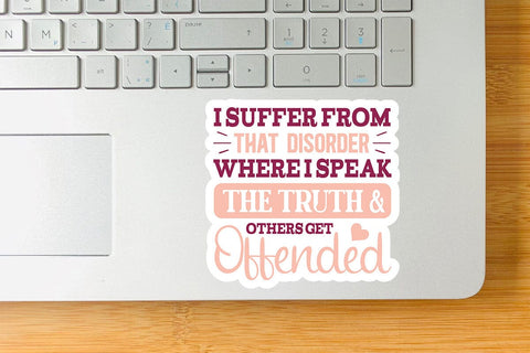 I Suffer From That Disorder Where I Speak The Truth & Others Get Offended SVG Angelina750 