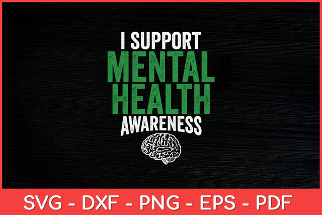 I Support Mental Health Awareness Funny Svg Design SVG artprintfile 