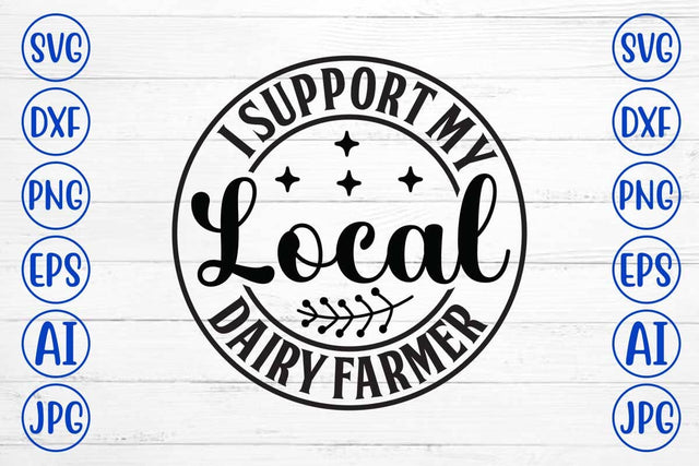 I Support My Local Dairy Farmer SVG Design SVG Syaman 