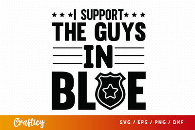 I support the guys in blue SVG Design SVG Designangry 