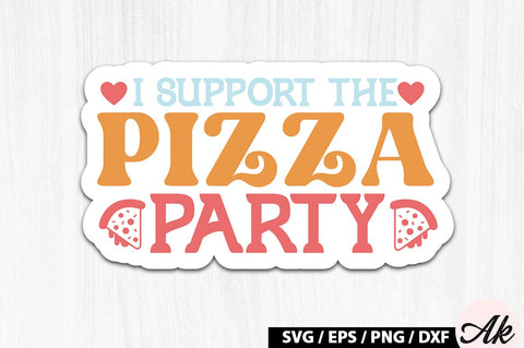 I support the pizza party Retro Stickers SVG akazaddesign 