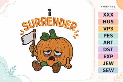 I Surrender Halloween Embroidery Design | Funny Pumpkin Quote Embroidery/Applique DESIGNS sg embroidery 