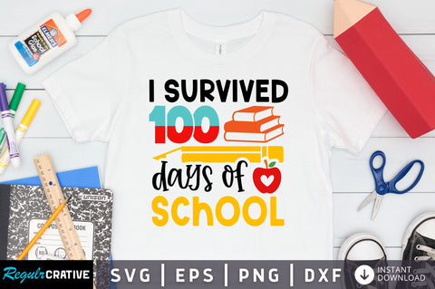 I survived 100 days of school SVG Design SVG Regulrcrative 