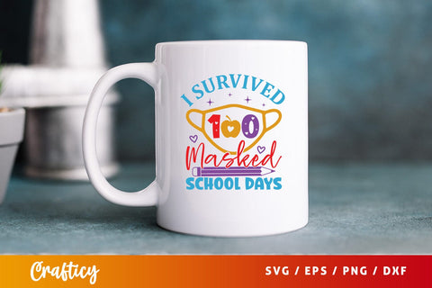 I survived 100 masked school days Svg Design SVG Designangry 