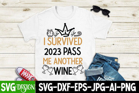 I Survived 2023 Pass Me Another Wine SVG Cut File, I Survived 2023 Pass Me Another Wine SVG Design ,I Survived 2023 Pass Me Another Wine Sublimation Design PNG SVG BlackCatsMedia 