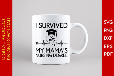 I Survived My Mama's Nursing Degree SVG PNG PDF Cut File SVG Creativedesigntee 