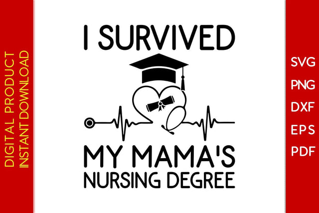 I Survived My Mama's Nursing Degree SVG PNG PDF Cut File SVG Creativedesigntee 