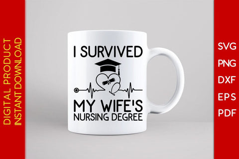 I Survived My Wife's Nursing Degree SVG PNG PDF Cut File SVG Creativedesigntee 