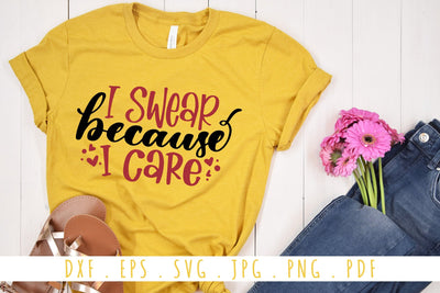 I Swear Because I Care Quotes SVG Cut Files SVG dapiyupi store 