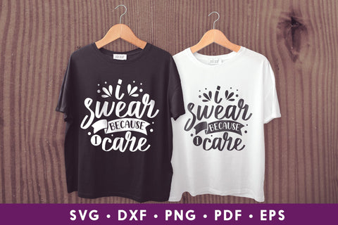 I Swear Because I Care - Sarcastic Quote SVG SVG CraftLabSVG 