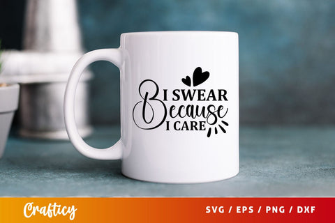 I swear because i care svg Design SVG Designangry 