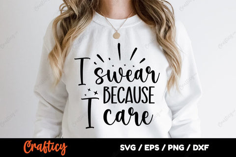 I Swear Because I Care SVG Design SVG Designangry 