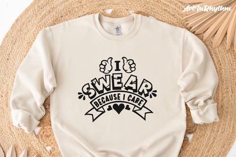 I swear because I care svg, Funny sarcastic svg SVG Artinrhythm shop 