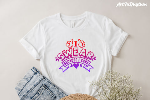 I swear because I care svg, Funny sarcastic svg SVG Artinrhythm shop 