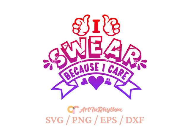 I swear because I care svg, Funny sarcastic svg SVG Artinrhythm shop 