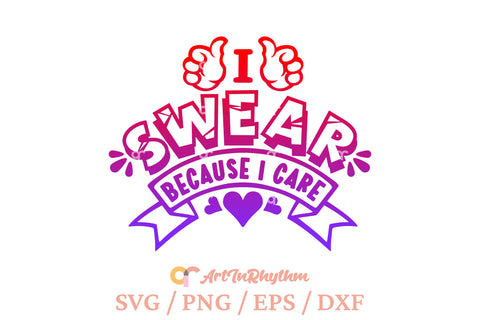 I swear because I care svg, Funny sarcastic svg SVG Artinrhythm shop 