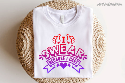 I swear because I care svg, Funny sarcastic svg SVG Artinrhythm shop 