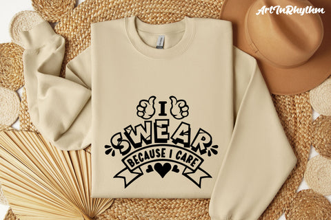 I swear because I care svg, Funny sarcastic svg SVG Artinrhythm shop 