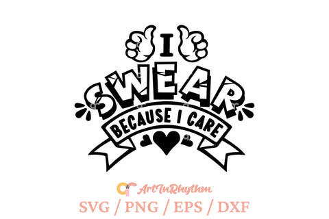 I swear because I care svg, Funny sarcastic svg SVG Artinrhythm shop 