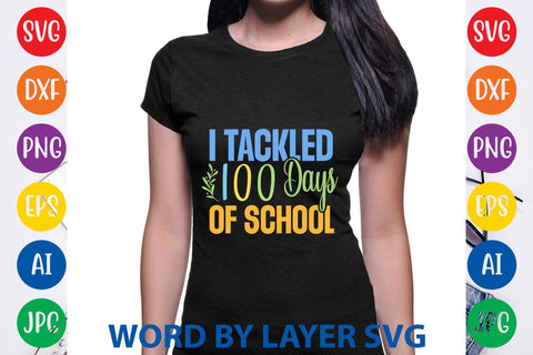 I Tackled 100 Days Of School svg design SVG Rafiqul20606 