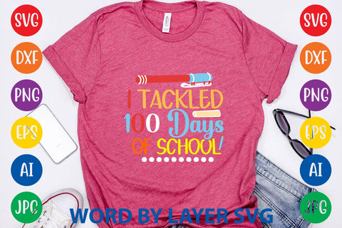 I Tackled 100 Days Of School svg design SVG Rafiqul20606 