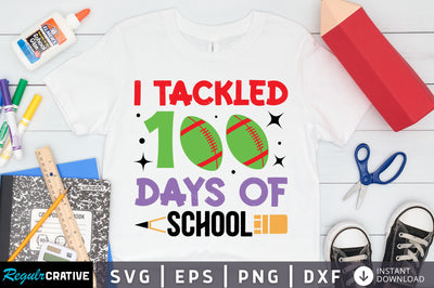 I tackled 100 days of school Svg Design SVG Regulrcrative 