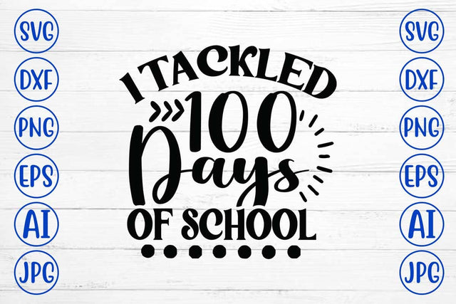 I Tackled 100 Days of School SVG Design SVG Syaman 