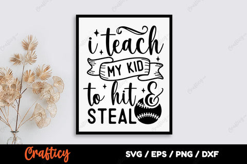 I teach my kid to hit and steal SVG Design SVG Designangry 