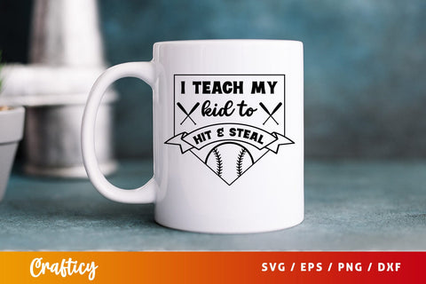 I teach my kid to hit & steal SVG Design SVG Designangry 