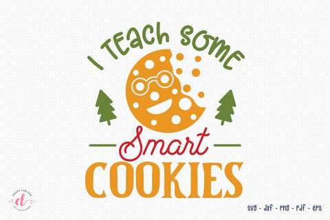 I Teach Some Smart Cookies SVG Teacher Christmas SVG CraftLabSVG 