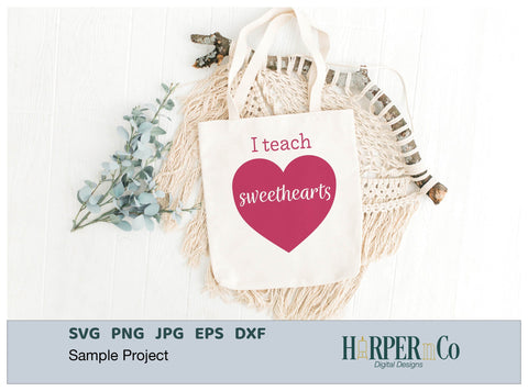 I Teach Sweethearts SVG PNG Cut EPS File SVG HarperNCo 