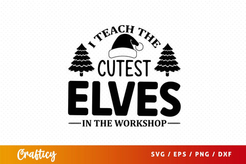 I teach the cutest elves in the workshop Svg Design SVG Designangry 