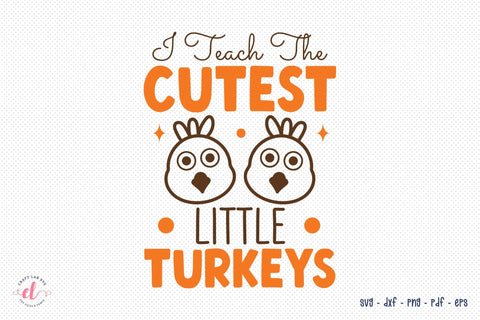 I Teach the Cutest Little Turkeys SVG SVG CraftLabSVG 