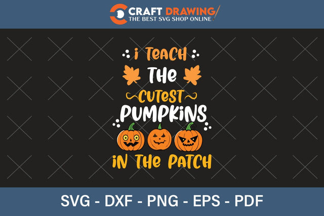 I Teach The Cutest Pumpkins In The Patch Halloween Svg, Halloween Png , Halloween Clipart, Ghost Svg, Halloween Shirt Svg, Hippie Svg, Retro Svg, Svg Bundle, Sublimation Designs SVG Debashish Barman 