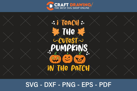 I Teach The Cutest Pumpkins In The Patch Halloween Svg, Halloween Png , Halloween Clipart, Ghost Svg, Halloween Shirt Svg, Hippie Svg, Retro Svg, Svg Bundle, Sublimation Designs SVG Debashish Barman 