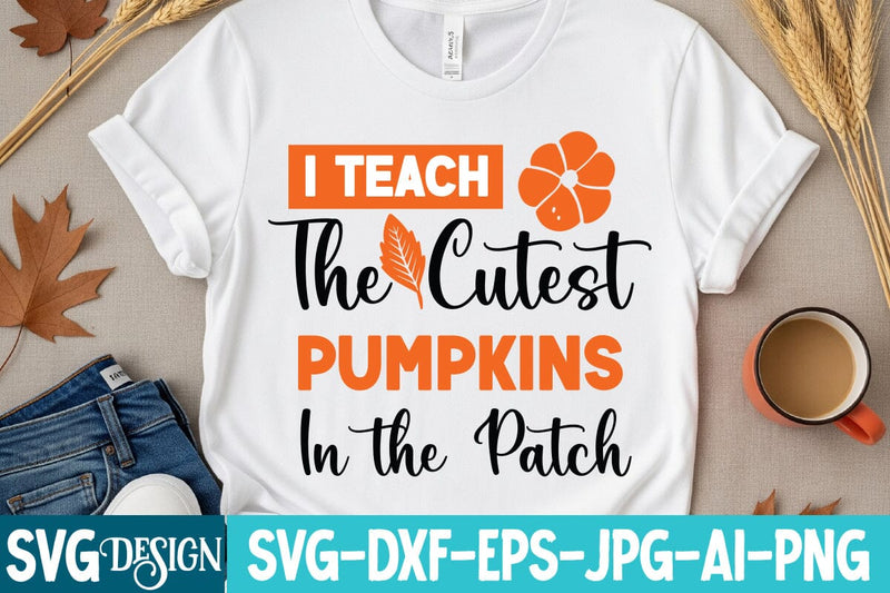 I Teach The Cutest Pumpkins In the Patch SVG Design ,I Teach The Cutest Pumpkins In the Patch T-Shirt Design SVG BlackCatsMedia 