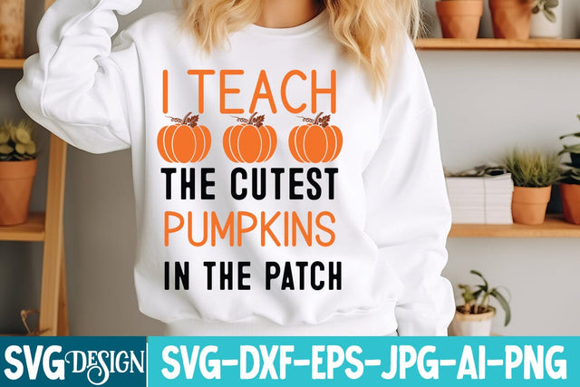 I teach the Cutest Pumpkins In the Patch SVG Design,Thanksgiving SVG Bundle , Funny Fall SVG Bundle Quotes,Funyny Farmhouse Fall SVG Bundle SVG BlackCatsMedia 