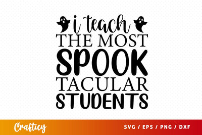 I teach the most spook tacular students SVG Design SVG Designangry 