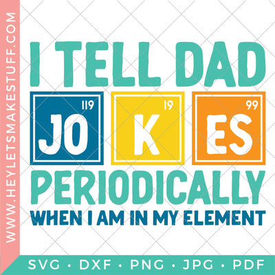I Tell Dad Jokes Periodically SVG Hey Let's Make Stuff 