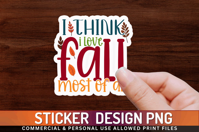 I think i love fall Sticker Design Sublimation Regulrcrative 