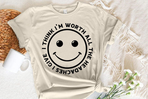 I Think I'm Worth All The Headaches I Give 2 SVG Angelina750 