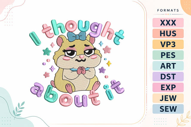 I Thought About It Hamster Embroidery Design - Funny Cute Animal Embroidery/Applique DESIGNS sg embroidery 