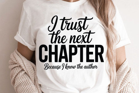 I Trust The Next Chapter Because I Know The Author SVG Angelina750 