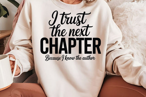 I Trust The Next Chapter Because I Know The Author SVG Angelina750 