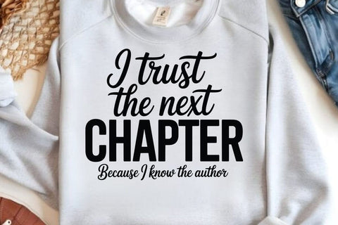 I Trust The Next Chapter Because I Know The Author SVG Angelina750 