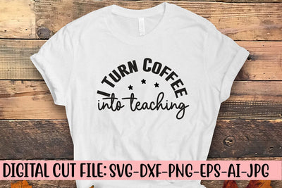 I Turn Coffee Into Teaching SVG SVG Syaman 