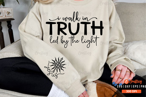 I walk in truth led by the light Sleeve SVG Design SVG Designangry 